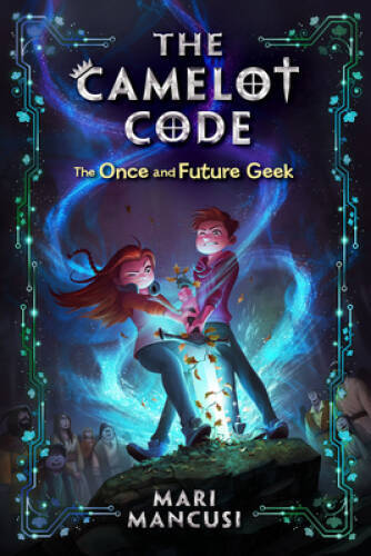 The Camelot Code, Book #1 The Once and Future Geek – Hardcover – GOOD