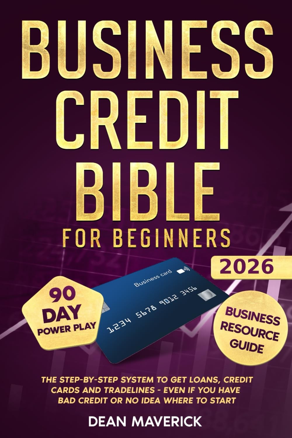 Business Credit Bible for Beginners The Step by Step System to Get Loans Credit